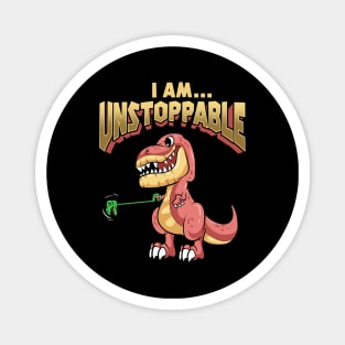 Cute & Funny T-Rex I Am Unstoppable Dinosaur Magnet